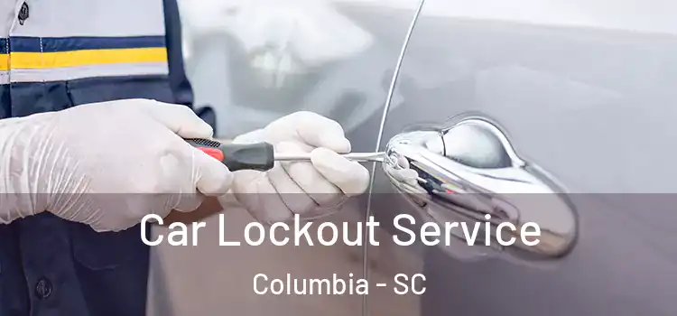 Car Lockout Service Columbia - SC