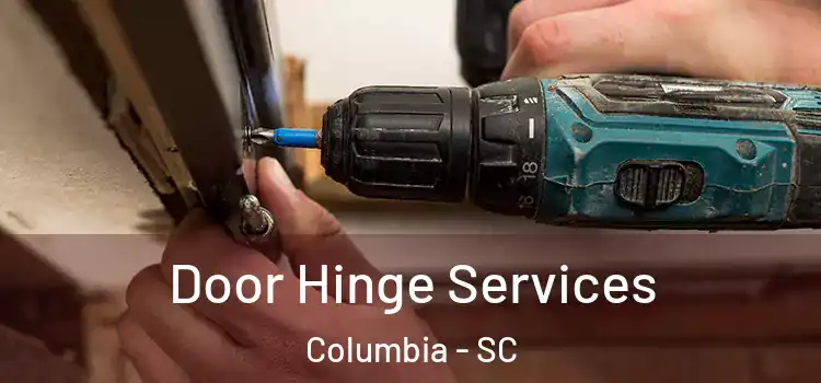 Door Hinge Services Columbia - SC
