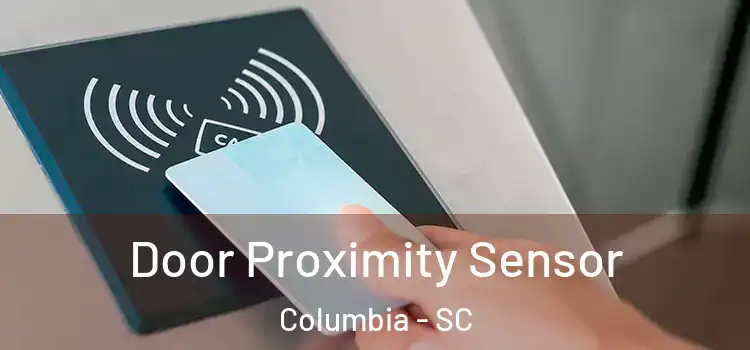 Door Proximity Sensor Columbia - SC