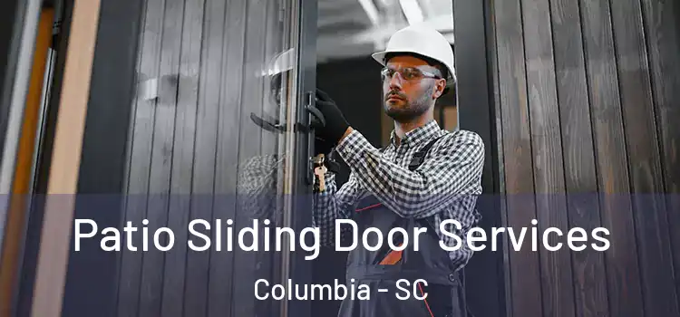 Patio Sliding Door Services Columbia - SC